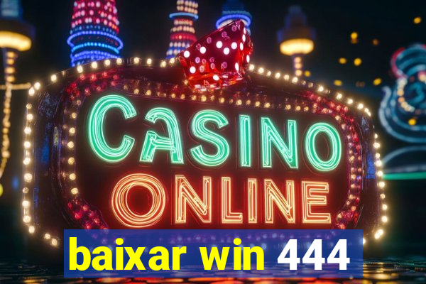 baixar win 444